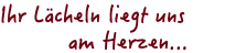 Ihr Lächeln liegt uns am Herzen...